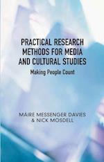 Practical Research Methods for Media and Cultural Studies