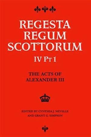 The Acts of Alexander III King of Scots 1249 -1286