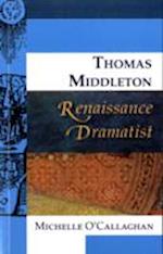 Thomas Middleton, Renaissance Dramatist