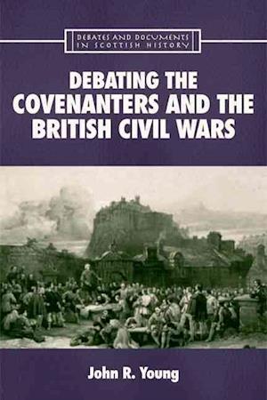 Debating the Covenanters and the British Civil Wars
