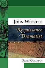 John Webster, Renaissance Dramatist