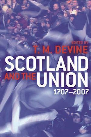 Scotland and the Union 1707-2007