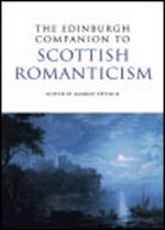 The Edinburgh Companion to Scottish Romanticism