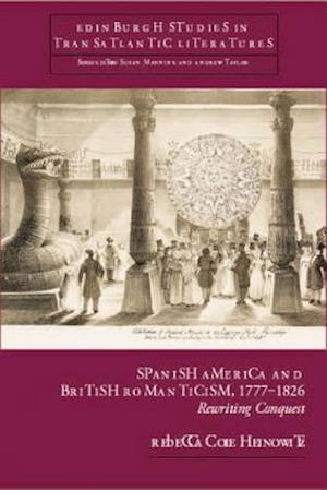 Spanish America and British Romanticism, 17771826