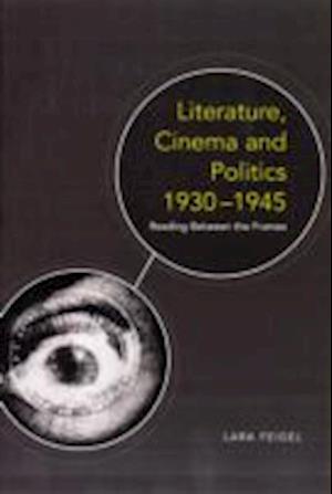 Literature, Cinema and Politics 1930-1945