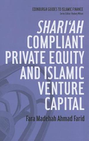 Shari'ah Compliant Private Equity and Islamic Venture Capital