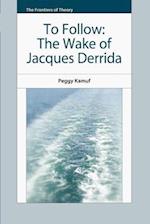 The Wake of Jacques Derrida