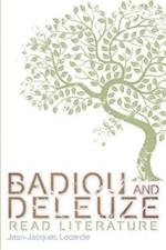 Badiou and Deleuze Read Literature