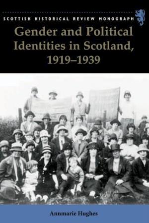 Gender and Political Identities in Scotland, 1919-1939