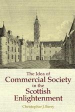 The Idea of Commercial Society in the Scottish Enlightenment