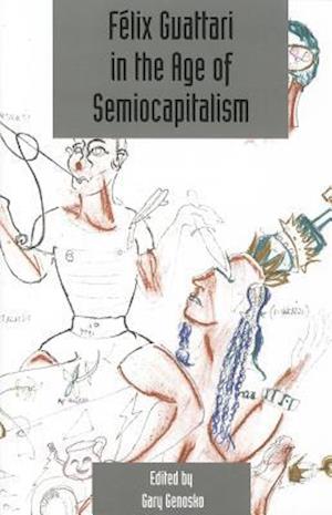 Flix Guattari in the Age of Semiocapitalism