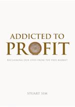 Addicted to Profit