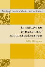 Re-imagining the 'Dark Continent' in fin de siècle Literature