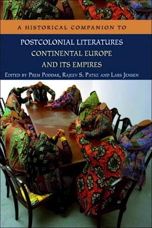Historical Companion to Postcolonial Literatures - Continental Europe and its Empires