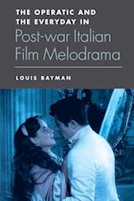 Operatic and the Everyday in Postwar Italian Film Melodrama