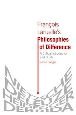 Francois Laruelle's Philosophies of Difference