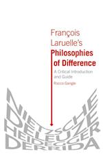 Francois Laruelle's Philosophies of Difference