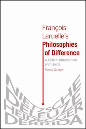 Francois Laruelle's Philosophies of Difference