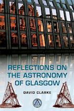 Reflections on the Astronomy of Glasgow