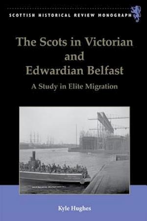 The Scots in Victorian and Edwardian Belfast