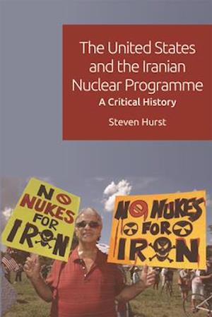 The United States and the Iranian Nuclear Programme