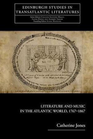 Literature and Music in the Atlantic World, 1767-1867