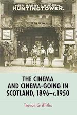 The Cinema and Cinema-Going in Scotland, 1896-1950