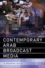 Contemporary Arab Broadcast Media