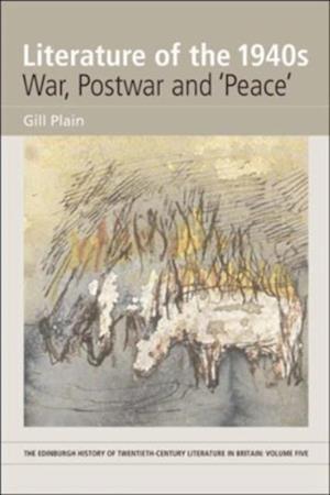 Literature of the 1940s: War, Postwar and 'Peace'