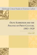 Olive Schreiner and the Politics of Print Culture, 1883-1920