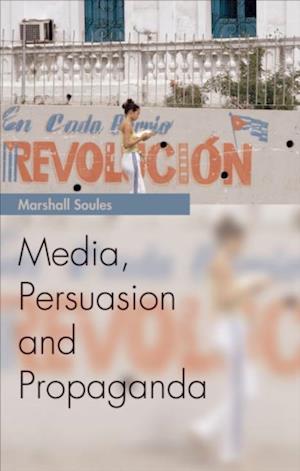 Media, Persuasion and Propaganda