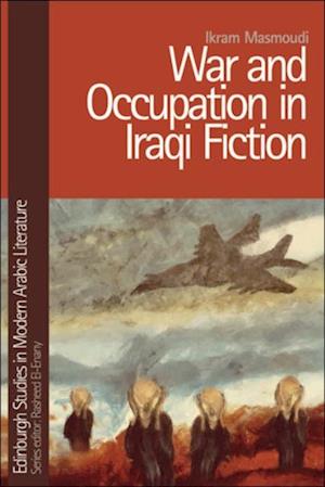 War and Occupation in Iraqi Fiction