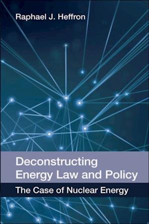 Deconstructing Energy Law and Policy