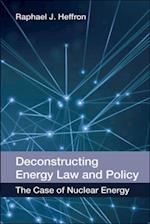 Deconstructing Energy Law and Policy