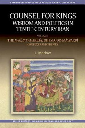 Counsel for Kings: Wisdom and Politics in Tenth-Century Iran