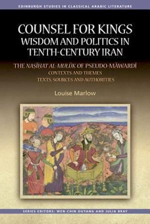 Counsel for Kings: Wisdom and Politics in Tenth-Century Iran