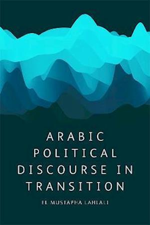 Arabic Political Discourse in Transition