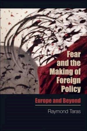 Fear and the Making of Foreign Policy