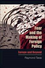 Fear and the Making of Foreign Policy