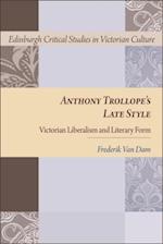 Anthony Trollope's Late Style