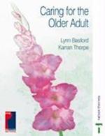 CARING FOR THE OLDER ADULT