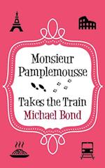 Monsieur Pamplemousse Takes the Train