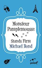 Monsieur Pamplemousse Stands Firm