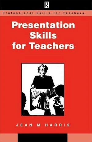 Harris, J: Presentation Skills for Teachers