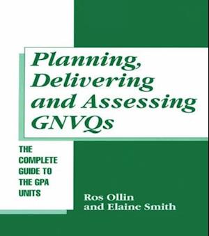 Planning, Delivering and Assessing GNVQs