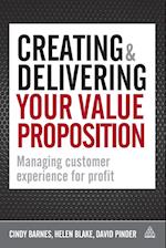 Creating and Delivering Your Value Proposition