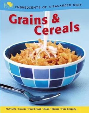 Ingredients of a Balanced Diet: Grains and Cereals