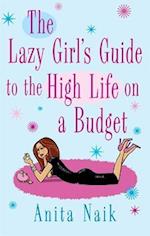 The Lazy Girl's Guide To The High Life On A Budget