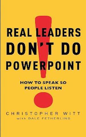 Real Leaders Don't Do Powerpoint