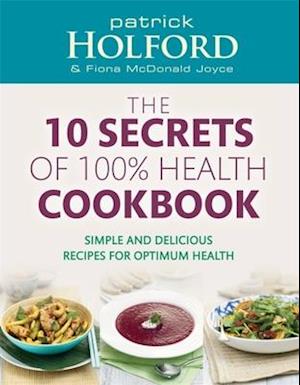 10 Secrets of 100% Health Cookbook
